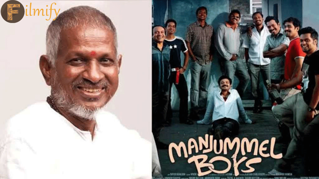 Big shock to the Manjummel Boys movie team.. Ilayaraja issued notices