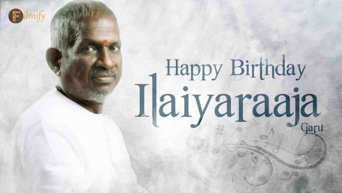 HBD Ilayaraja Birth day Special story